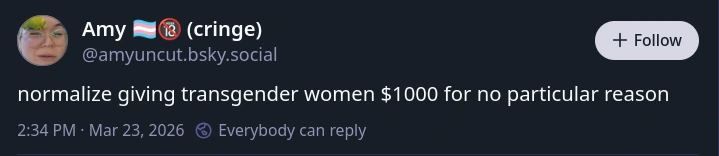 normalize giving transgender women $1000 for no particular reason